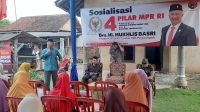 Sosialisasi 4 Pilar MPR RI, Mukhlis Basri Ajak Masyarakat Guyub Antar Tetangga