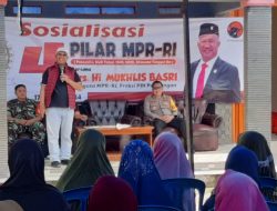 Sosialisasi 4 Pilar MPR RI, Mukhlis Basri Minta Warga Tidak Anarkis