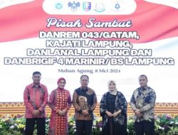 Ketua DPRD Lampung Hadiri Pisah Sambut Danrem, Danlanal, Danbrigif 4/Mar BS, dan Kajati