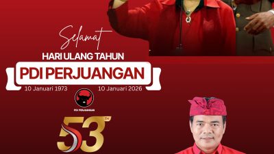 I Ketut Suwendra : HUT ke-53 PDI Perjuangan, Disanalah Aku Berdiri Untuk Selama-lamanya