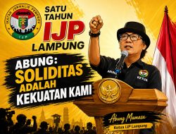 SATU TAHUN IJP LAMPUNG, ABUNG: SOLIDITAS ADALAH KEKUATAN KAMI