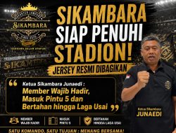 SIKAMBARA SIAP PENUHI STADION, JERSEY RESMI DIBAGIKAN