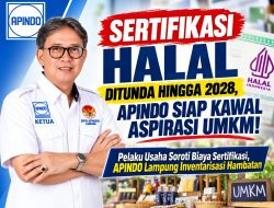SERTIFIKASI HALAL DITUNDA HINGGA 2028, APINDO SIAP KAWAL ASPIRASI UMKM!