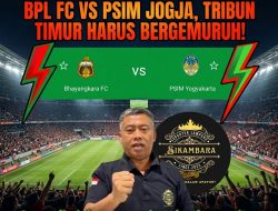 Sikambara ​Serukan Dukungan BPL FC vs PSIM JOGJA, Tribun Timur Harus Bergemuruh!